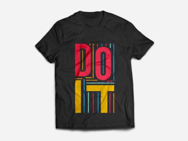 Do It Design T Shirt