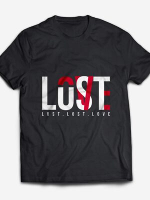 Lust Lost Love Design T-Shirt