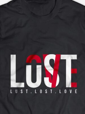 Lust-Lost-Love-T-Shirt – Zoomed