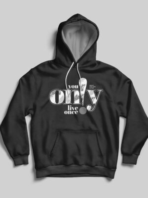 You Only Live Once Design Hoodie