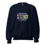 Emotions Destroy Everything Sweatshirt Design